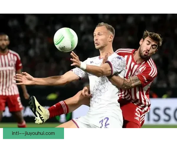 奥林匹亚科斯1-0战胜佛罗伦萨夺得2025年欧协联冠军历史性胜利